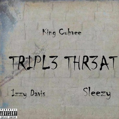Triple Threat (feat. King Cuhvee & Sleezy) - Single