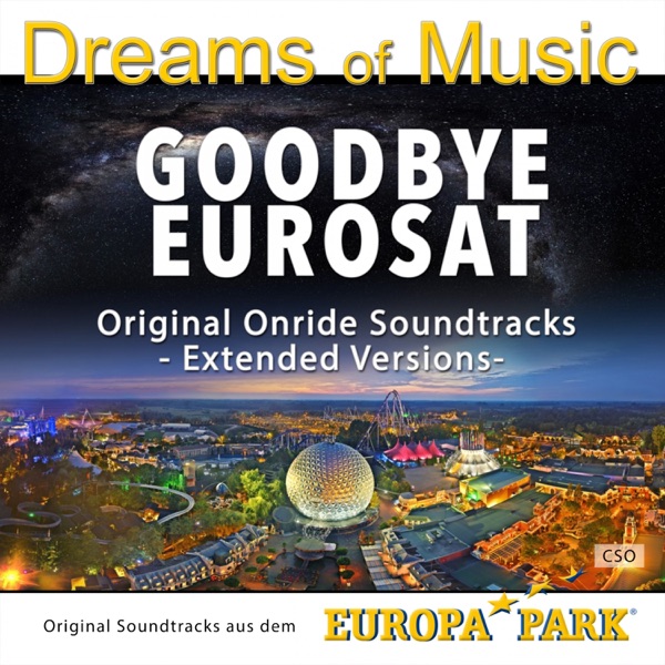 Dreams of Music - Goodbye Eurosat - Original Soundtrack aus dem Europa-Park (Extended Versions)