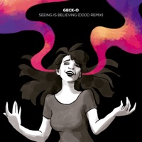 Seeing Is Believing (D00d Remix) - EP - Geck-O
