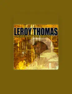 Listen to Leroy Thomas, watch music videos, read bio, see tour dates & more!