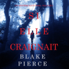 Si elle craignait (Un mystère Kate Wise—Volume 6) - Blake Pierce