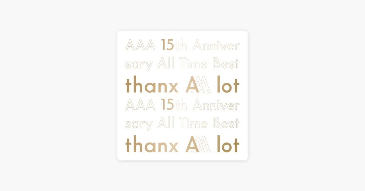 AAA 15th Anniversary All Time Best -thanx AAA lot- - AAAのアルバム