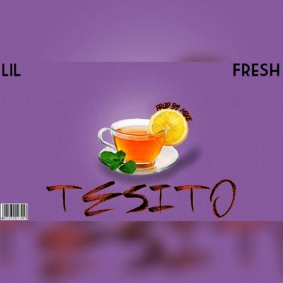 Lil Fresh - Tesito