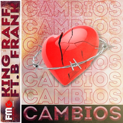Cambios (feat. King Raff & B Frank) - Single
