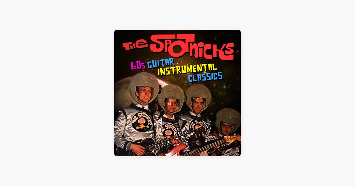 60s Guitar Instrumental Classics - Album by The Spotnicks - Apple