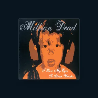 Listen to Million Dead, watch music videos, read bio, see tour dates & more!