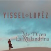Yissel Lopez - Me Dicen la Malandrina (Versión Banda)