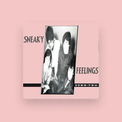 Listen to Sneaky Feelings, watch music videos, read bio, see tour dates & more!