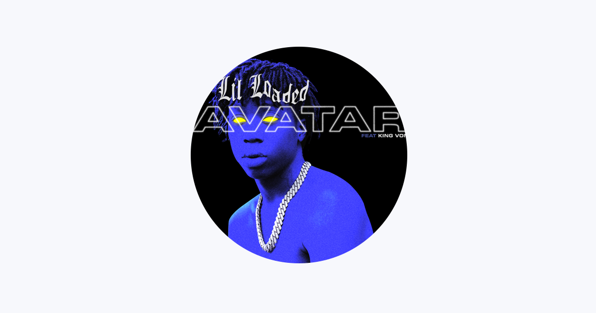 Lil Loaded - Avatar (feat. King Von)