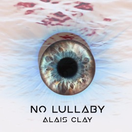 No Lullaby Alais Clay