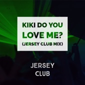 Kiki Do You Love Me? (Jersey Club Mix) artwork
