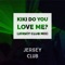 Kiki Do You Love Me? (Jersey Club Mix) artwork