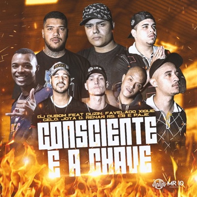 Consciente É a Chave (feat. Mc Gelo, Mc Duzin, MC Pajé, Mc Favelado Xique, Mc CB, Mc Jota D & MC Renan R5) - Single