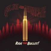 My Son the Hurricane - Ride the Bullet!