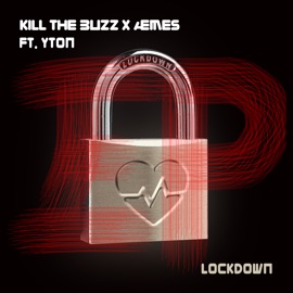 Lockdown (feat. Yton) [Ktb Edit] Kill The Buzz & Aemes