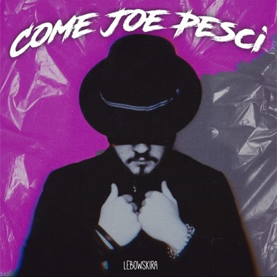 Come Joe Pesci - Single
