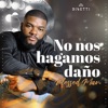 No Nos Hagamos Daño - Single