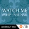 Watch Me (Whip/Nae Nae) - MC Boy lyrics