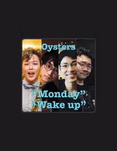 聆聽 OYSTERS、觀看音樂影片、閱讀小傳、查看巡演日期等！