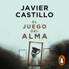 El juego del alma - Javier Castillo