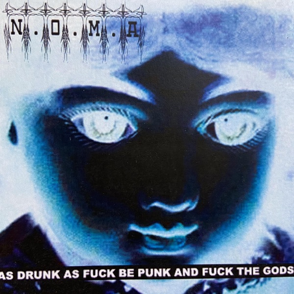 As Drunk As F**k Be Punk and F**k the Gods