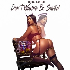 Don't Wanna Be Saved Hitta Castro