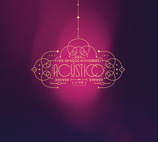 Los Amigos Invisibles, Acústico