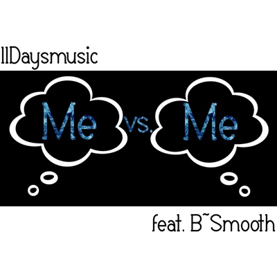 Me Vs. Me (feat. B Smooth) - Single