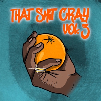 That Shit Cray, Vol. 3 - EP