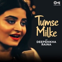 Tumse Milke (Cover Version) - Single - Deepshikha Raina
