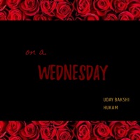 On a Wednesday (feat. Hukam) - Single - Uday Bakshi