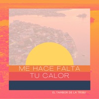 Me Hace Falta Tu Calor - Single - El Tambor De La Tribu