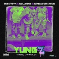 YUNG Z (feat. It's Mystr, Kollosus & Kirkwood Nukie) - Single - ILLUMIZATI