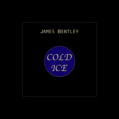 Listen to James Bentley, watch music videos, read bio, see tour dates & more!