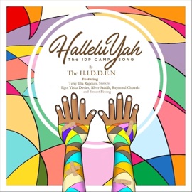 Halleluyah (The I.D.P Camp Song) [feat. Terry Tha Rapman, Snatcha, Ego, Yinka Davies, Silver Saddih, Raymond Chinedu & Ernest Bisong] The H.I.D.D.E.N