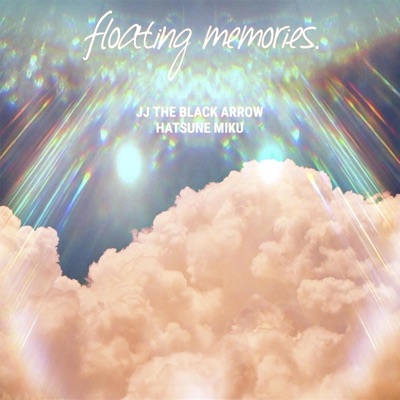Floating Memories. (feat. Miku Hatsune) - Single