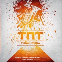 TNT - Tuba'N Tuba - Sérgio Carolino, Gene Pokorny & Telmo Marques