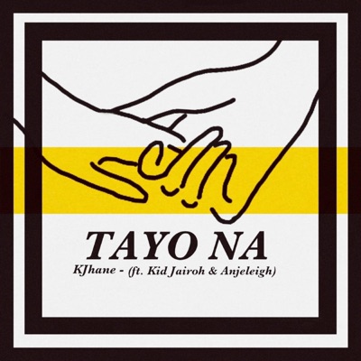 Tayo Na (feat. Kid Jairoh & Anjeleigh) - Single