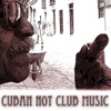 Cuban Hot Club Music: La Mejor Música Latina Tradicional de Cuba - Canciones de Salsa Cubana, Rumba, Boleros y Son Cubano