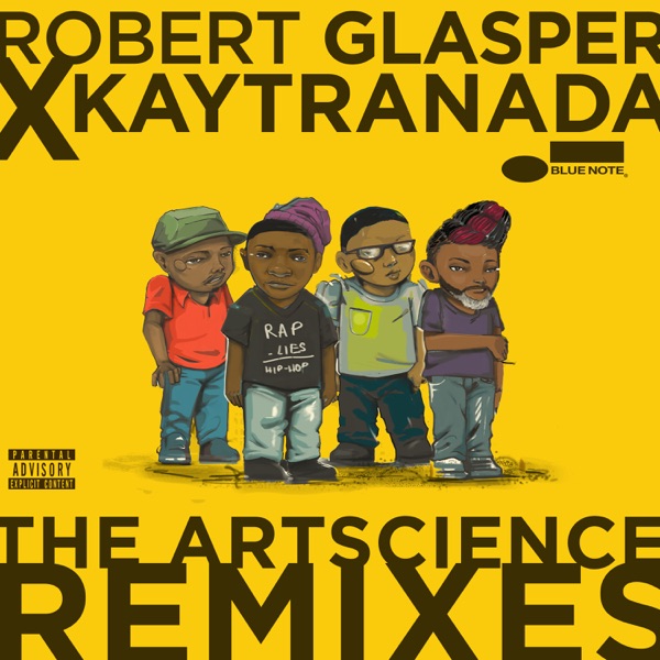 Robert Glasper x KAYTRANADA: The ArtScience Remixes - Robert Glasper Experiment