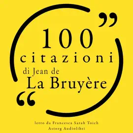 100 citazioni di Jean de la Bruyère: Le 100 citazioni di...