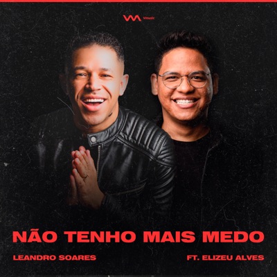 Não Tenho Mais Medo (feat. Elizeu Alves) - Single