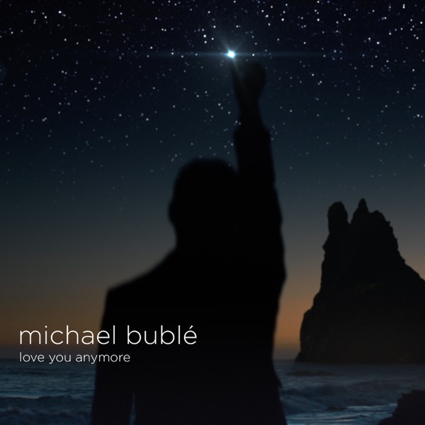 Love You Anymore (Cook Classics Remix) - Single - Michael Bublé