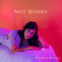Not Sorry (feat. BushRainier & TKAP) - Single - Michele Wylen