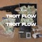 Troit Flow - Traxx Lou lyrics