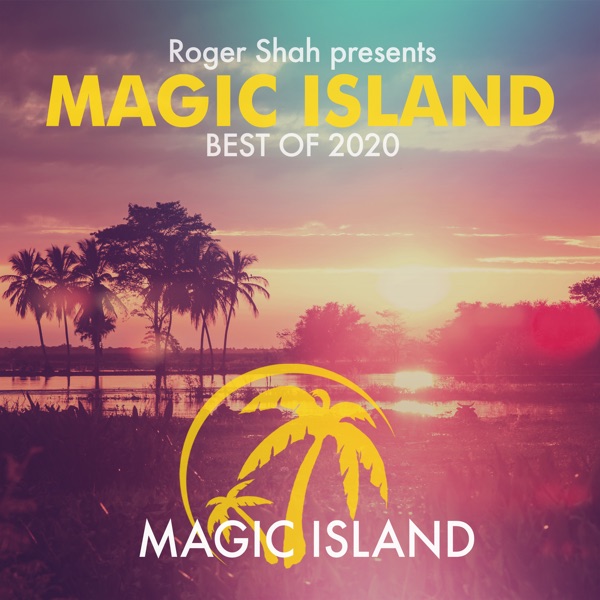 Roger Shah Presents Magic Island Best Of 2020