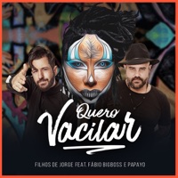 Quero Vacilar (feat. Fabio BigBoss & Papayo) - Single - Filhos De Jorge