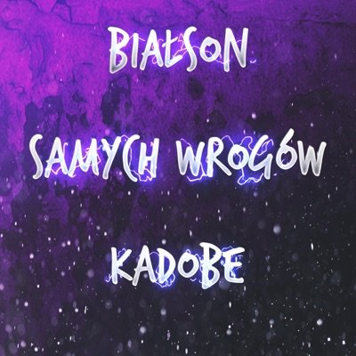 Samych Wrogów (feat. Kadobe) - Single
