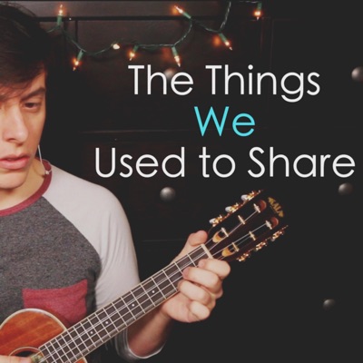 The Things We Used to Share - Single
