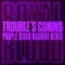 Trouble’s Coming (Purple Disco Machine Remix) - Royal Blood lyrics